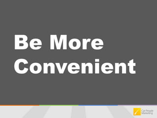 Be More Convenient