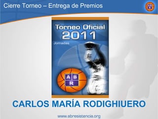 CARLOS MARÍA RODIGHIUERO Cierre Torneo – Entrega de Premios 