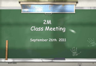 9/26/11 1 2M Class Meeting September 26th  2011 
