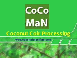 Coconut Coir Processing www.coconutmachine.com 