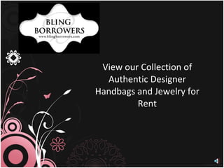 View our Collection of Authentic Designer Handbags and Jewelry for Rent 