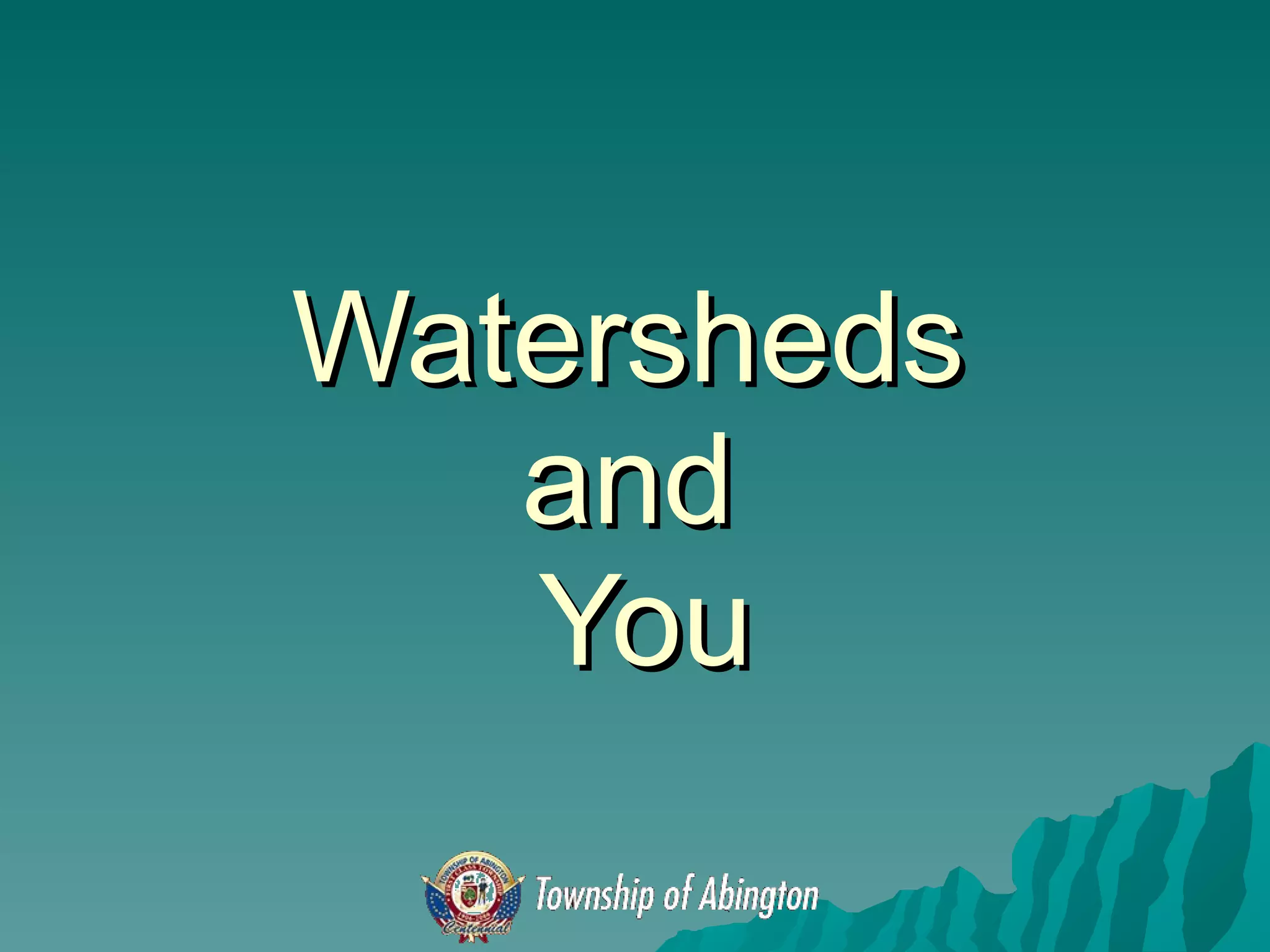 Watersheds  and  You 