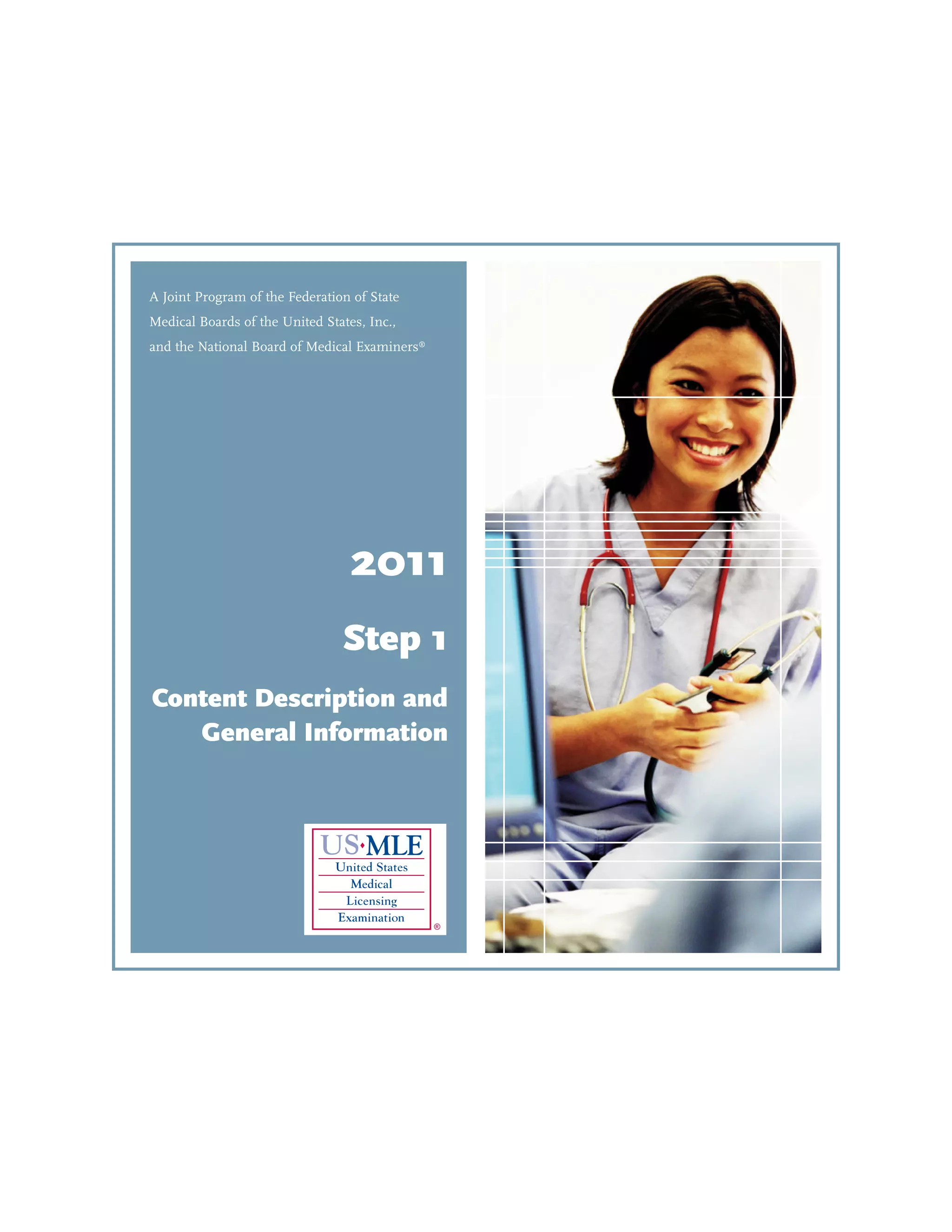 A Joint Program of the Federation of State
Medical Boards of the United States, Inc.,
and the National Board of Medical Examiners®




                                  2011
                                 Step 1
Content Description and
   General Information
 