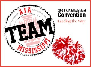 2011 AIA Mississippi
Convention
Leading the Way
 