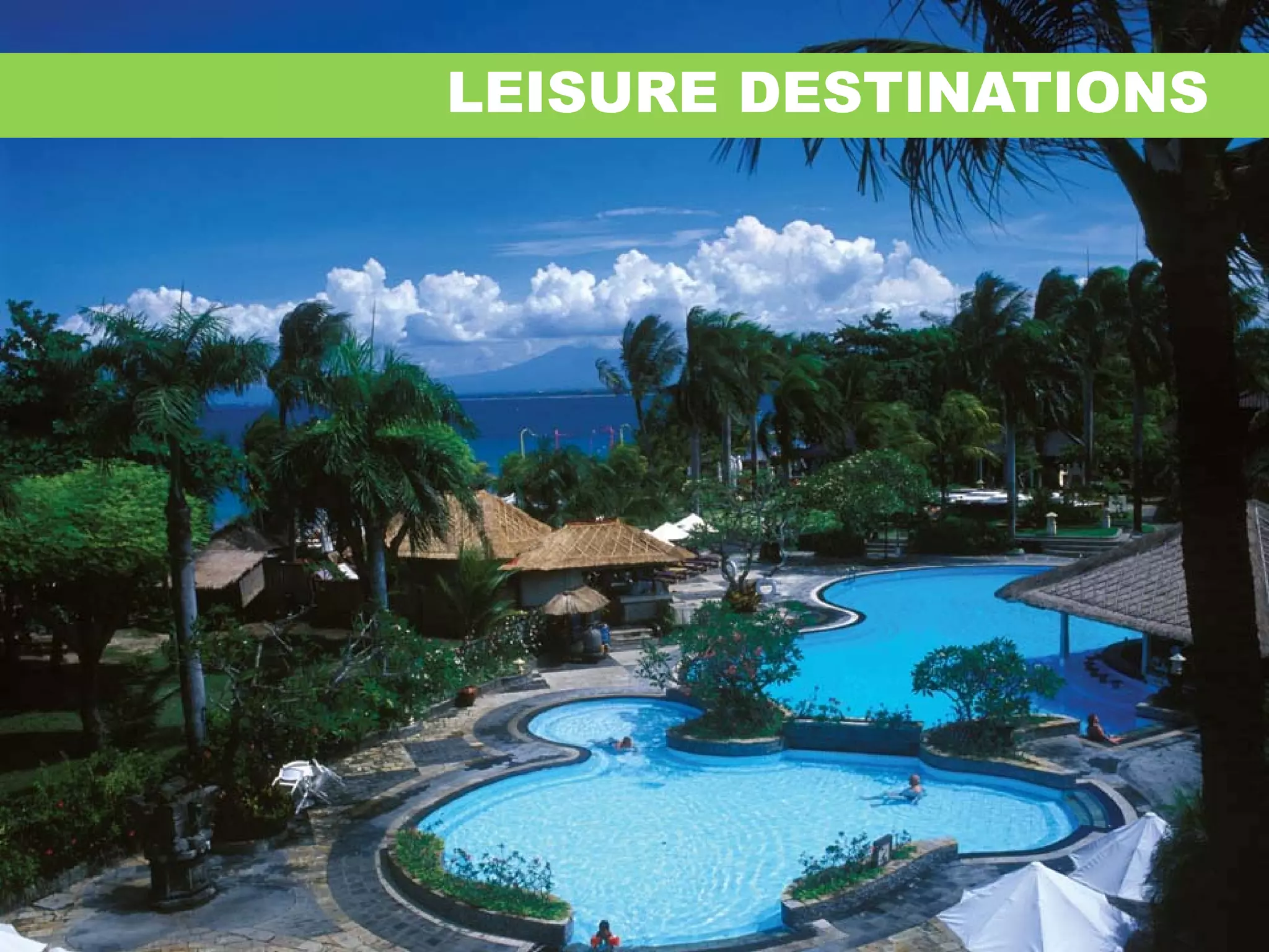 LEISURE DESTINATIONS
 