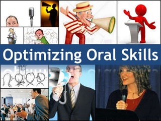 Optimizing Oral Skills,[object Object]