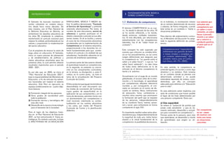 SOBRE COMPETENCIAS
                                                                                                                                                                                                                                                            FUNDAMENTACIÓN BÁSICA
                                                                                                           FUNDAMENTACIÓN BÁSICA
       introducciÓn
                                                                                                           SOBRE COMPETENCIAS


    El Salvador ha buscado mantener un            PARVULARIA, BÁSICA Y MEDIA de-                1.1 Definición de competencia                            en el individuo, la movilización interiorLos saberes que
    rumbo coherente en materia educa-             fine la política denominada “Currículo                                                                 de un número determinado de recursos     articulan una
    tiva desde hace varias décadas. De            al Servicio del Aprendizaje” y pretende                                                                o saberes, de forma integrada, cuando    competencia son:
    esta manera, con el Plan Decenal de           orientarlo efectivamente. Por tanto, el       El término COMPETENCIA no es nue-                        éste actúa en un contexto o frente a
                                                                                                vo. Ya desde la década de los años 70
                                                                                                                                                                                                  un saber o cono-
    la Reforma Educativa en Marcha, se            nombre de este documento, servirá de                                                                   situaciones-problemas.                   cimiento, un saber
    enfrentaron los desafíos educativos de        referencia a quienes participan en el         se ha venido utilizando, y ha tenido,
                                                                                                desde entonces, múltiples tratamien-                                                              hacer o procedi-




                                                                                                                                                                                                                                                    CURRICULARES
                                                                                                                                                                                                                                                    TENCIAS EN LOS COMPONENTES
                                                                                                                                                                                                                                                    CONCRECIÓN DE LAS COMPE-
    los años 90, ampliando la cobertura,          diseño y desarrollo curricular en sus dife-                                                            Para efectos del ordenamiento curricu- miento y un saber
    reorientando el currículo nacional para       rentes niveles. En él se facilita y orienta   tos. El más difundido, por relacionarse                  lar, el Ministerio de Educación ha adop- ser y convivir o
    mejorar la calidad, profundizando en los      el curso de las innovaciones educativas       estrechamente con las competencias                       tado la siguiente definición de compe-
                                                                                                laborales, fue el de “saber hacer en                                                              conducta positiva,
    valores y propiciando la modernización        encabezadas por la implementación de                                                                   tencia:
                                                                                                contexto”.                                                                                       el para qué es el
    del sector educativo.                         Competencias en el sistema educativo,
                                                                                                                                                                                                  objetivo.
                                                  proporcionando a los docentes los cri-
                                                                                                Este concepto ha sido superado por                           Competencia es la “capacidad de
    Con el propósito de renovar la visión de      terios fundamentales para que contex-
                                                                                                autores que criticaron su notable énfa-                      enfrentarse con garantía de éxito
    largo plazo en educación, El Salvador,        tualicen el currículo a la realidad de sus
                                                                                                sis en los procedimientos, es así como                       a tareas simples y complejas en
    inicia un nuevo proceso de planeación         estudiantes, haciéndolo relevante en el
                                                                                                surgen definiciones que aseguran que                         un contexto determinado” (Do-
    y de establecimiento de políticas y           proceso de enseñanza aprendizaje.
                                                                                                                                                             cumento marco para el Currícu-




                                                                                                                                                                                                                                              en general
                                                                                                                                                                                                                                              educativa y a la sociedad
                                                                                                                                                                                                                                              tencias a la comunidad
                                                                                                                                                                                                                                              Divulgación de las compe-
    metas educativas prioritarias para los                                                      la competencia es “un puente entre el
                                                                                                saber y el saber hacer” o que es “un                        lum Vasco, AA. VV., 00)
    próximos años, lo cual permita obtener        La primera parte del documento aborda
    resultados importantes para el periodo        el aprendizaje basado en competencias;        saber hacer sabiendo”. La idea clave
    00 - 0.                                  en la segunda, se presenta su concre-         de todas estas definiciones es la de                     En este sentido, la competencia se
                                                  ción en los componentes curriculares;         articular en el término competencia la                   entiende ligada a la acción y como algo
    Es por ello que, en 00, se inicia el        en la tercera, su divulgación; y, para fi-    teoría y la práctica.                                    dinámico y no estático. Está inmersa
    “Plan Nacional de Educación 0”,            nalizar, en la cuarta parte, se trata el                                                               en un contexto donde se plantea una
    bajo la responsabilidad del Ministerio de     tema de la actualización del Proyecto         Actualmente con el auge de un mundo                      determinada actividad y no puede
    Educación, a fin de articular los esfuer-     Curricular de Centro.                         globalizado, el acceso veloz de la infor-                entenderse separada de ambos; consi-
                                                                                                mación y la tecnología, el aprendizaje                   derándose, por ello, un concepto




                                                                                                                                                                                                                                                    concretar competencias
                                                                                                                                                                                                                                                    curricular para
                                                                                                                                                                                                                                                    Niveles de decisión
    zos nacionales por mejorar el sistema
    educativo. Este Plan en ejecución se          El hilo conductor que siguen las temáticas    por competencias adquiere relevancia                     adecuado para referirse a la “Educación
    expresa sintéticamente en cuatro obje-        desarrolladas en este documento son           mundial, y, por consiguiente, el con-                    para la vida”.
    tivos básicos:                                los niveles de concreción del Currículo,      cepto se convierte en el centro de dis-
                                                  cuyos grados de especificidad en la           cusión en revistas, libros, instituciones                En esta definición están implícitas una
    1) Formación integral de las personas.        aplicación de sus componentes y en la         de educación, foros, conferencias y                      serie de condiciones que hacen posible
    2) Once grados de escolaridad para            toma de decisiones, permiten iniciar con      muchos otros eventos que promueven                       el logro de los fines determinados por
       toda la población.                         un planteamiento por competencias a           la formación del perfil que se requiere                  una persona competente. Éstas son:
    3) Formación técnica y tecnológica del        nivel nacional, orientando su contex-         de las personas, independientemente
       más alto nivel.                            tualización en los centros educativos         de su condición física, mental, senso-                   a) Una capacidad.
    4) Desarrollo de la ciencia y la tecnología   y las aulas, por medio del Proyecto           rial y social, para enfrentarse en forma                 Se refiere al “potencial de partida que
       para el bienestar de la sociedad.          Curricular de Centro y la planificación       competente al siglo XXI.                                 posee cada estudiante y que es ne-
                                                  didáctica.                                                                                             cesario estimular, desarrollar y actuali-            Ser competente
    Para el logro de los objetivos traza-                                                       Es importante resaltar sobre estos plan-                 zar para convertirlo en competencia”.               es ser capaz
    dos en el Plan Nacional de Educación                                                        teamientos que, independientemente de                    Forman parte de la persona, pero más                 de resolver con
    0, se han estructurado  líneas es-                                                      la magnitud de cada uno, todos hacen                     que aprenderse, se desarrollan a través              éxito una tarea
    tratégicas. En materia curricular, la línea                                                 alusión a la virtud fundamental de la                    de aprendizajes que exigen su uti-                   en situaciones
    , EFECTIVIDAD DE LA EDUCACIÓN                                                              competencia: la posibilidad de provocar,                 lización.                                            concretas.


                                                                                                1 Víctor   Miguel Niño Rojas. Competencias en la comunicación. 1ª edición. Ecoe Ediciones. Bogotá,Colombia: 2003, p 21. Ibid.
                                                                                                2 Ibid.
                                                                                                3 Ibid,p. 22.
                                                                                                4 Citado por Antoni Zabala y otro. 11 ideas clave. Cómo aprender y enseñar competencias. 1ª edición, Editorial GRAÓ, Barcelona, España:
6                                                                                                 2007, p. 39.                                                                                                                            7
                                                                                                5 Castillo Arredondo, Santiago. Compromisos de la Evaluación Educativa. Editorial Prentice Hall, España, 2002.
 