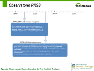 Observatorio RRSS Fuente:  Observatorio Redes Sociales de The Cocktail Analysis   