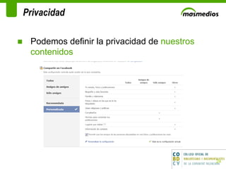 Privacidad   Podemos definir la privacidad de  nuestros contenidos 