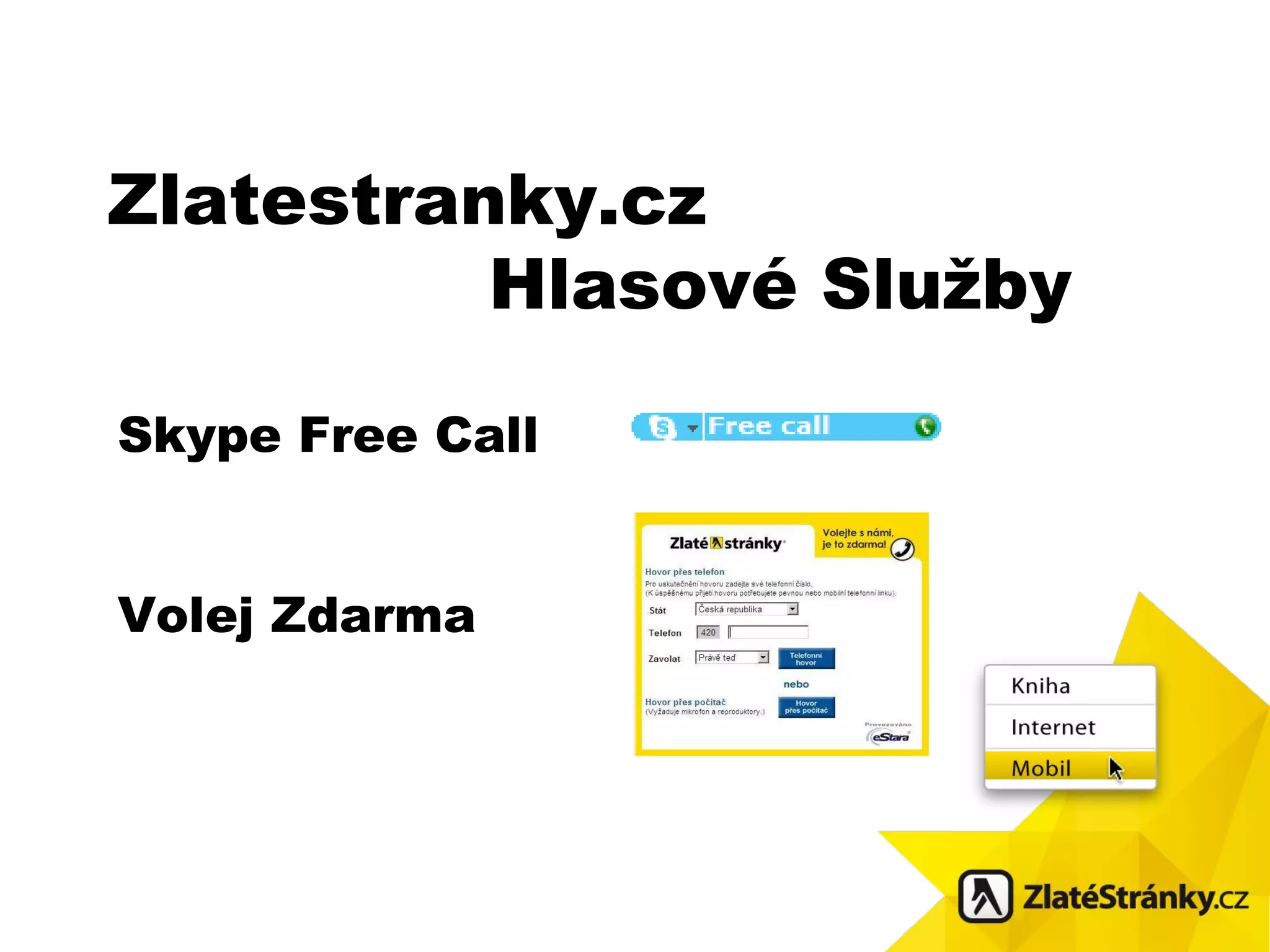 Zlatestr a nky.cz  Hlasov é Služby Skype Free Call Volej Zdarma 