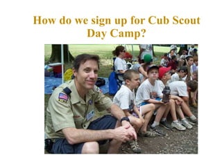 How do we sign up for Cub Scout Day Camp? 