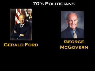 George McGovern Gerald Ford 70’s Politicians 