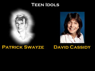 Patrick Swayze David Cassidy Teen Idols 
