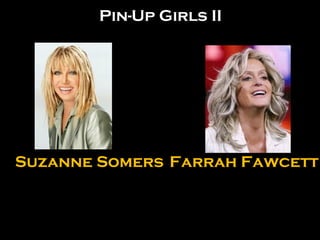 Suzanne Somers Farrah Fawcett Pin-Up Girls II 