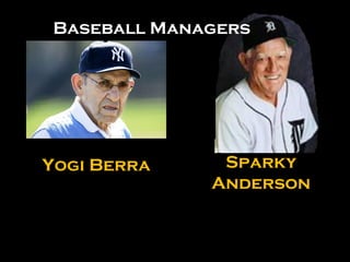 Yogi Berra Sparky Anderson Baseball Managers 