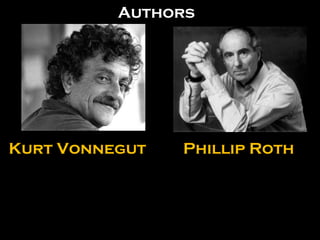 Kurt Vonnegut Phillip Roth Authors 