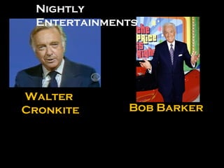 Bob Barker Walter  Cronkite Nightly Entertainments 