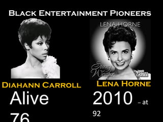 Diahann Carroll 2010  –  at  92 Lena Horne Alive 76 Black Entertainment Pioneers 