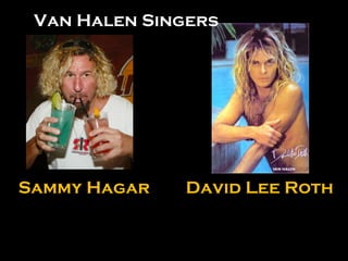 David Lee Roth Sammy Hagar Van Halen Singers 