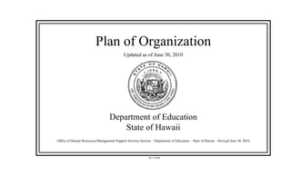 Updated as of June 30, 2010




Office of Human Resources/Management Support Services Section ~ Department of Education ~ State of Hawaii ~ Revised June 30, 2010



                                                             RS 11-0309
 