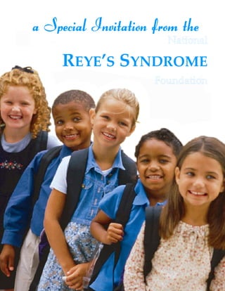 a Special Invitation from the
     REYE’S SYNDROME
 
