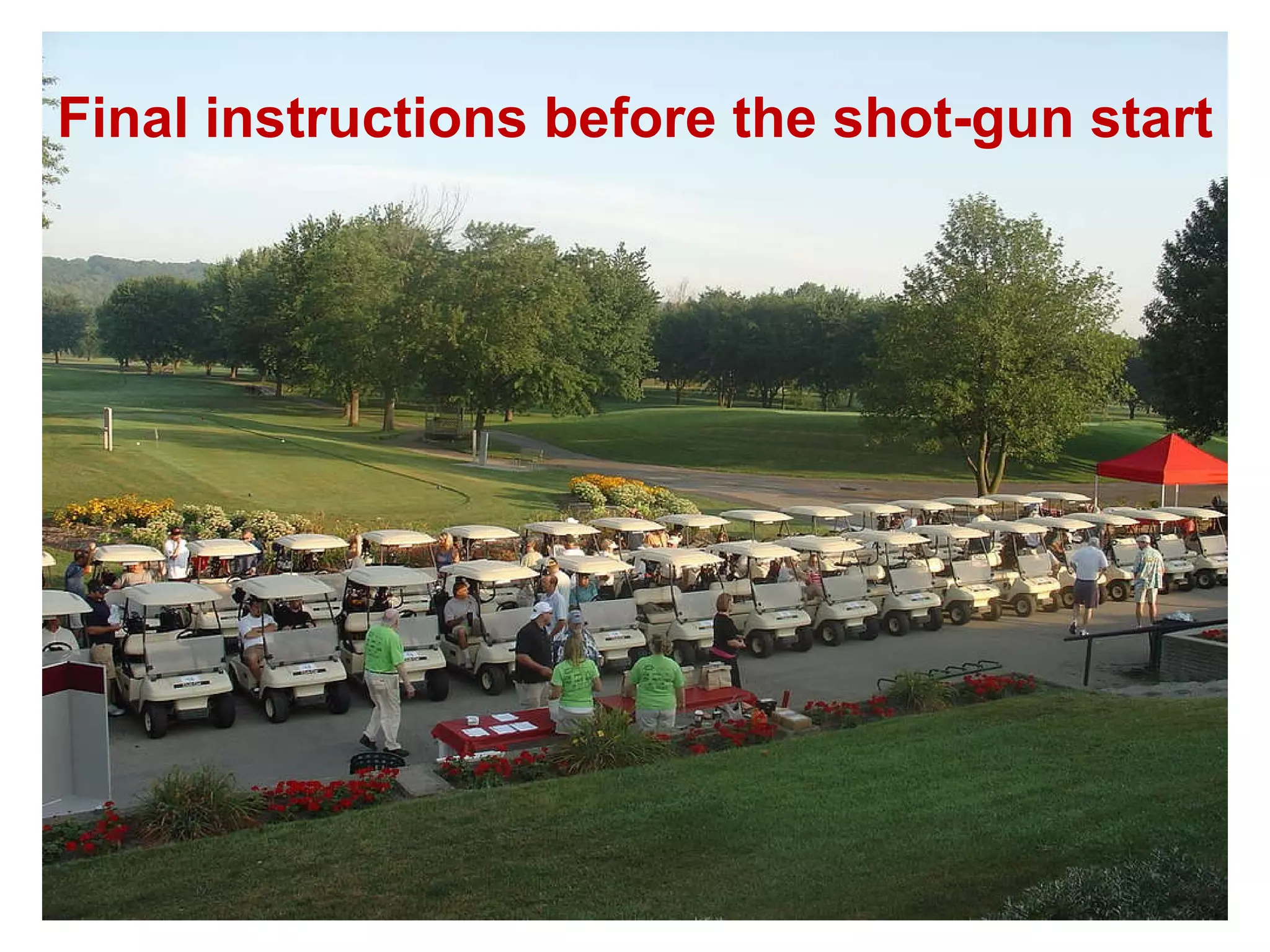 The helicopter  will arrive near 1:00 pm Final instructions before the shot-gun start 