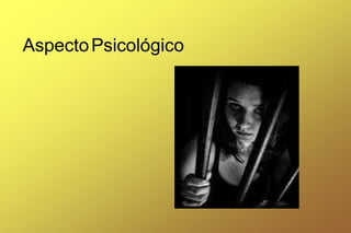 AspectoPsicológico
 