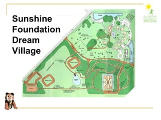 Sunshine Foundation Dream  Village 
