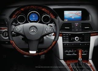 E 550 Coupe shown with Ash leather interior and optional Appearance, Premium 2 and Trim Packages. Please see endnotes at back of brochure.
 