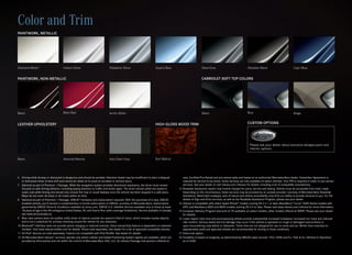 Color and Trim
PAINTWORK, METALLIC




Diamond White17                        Iridium Silver                         Palladium Silver                        Quartz Blue                          Steel Grey                              Obsidian Black                          Capri Blue


PAINTWORK, NON-METALLIC                                                                                                                                    CABRIOLET SOFT TOP COLORS




Black                                  Mars Red                               Arctic White                                                                 Black                                   Blue                                    Beige


LEATHER UPHOLSTERY                                                                                                    HIGH-GLOSS WOOD TRIM                                                         CUSTOM OPTIONS




                                                                                                                                                                                                     Please ask your dealer about exclusive designo paint and
                                                                                                                                                                                                     interior options.


Black                                  Almond/Mocha                           Ash/Dark Grey                           Burl Walnut




6	 Driving while drowsy or distracted is dangerous and should be avoided. Attention Assist may be insufficient to alert a fatigued         new, Certified Pre-Owned and pre-owned sales and leases at an authorized Mercedes-Benz dealer. Subscriber Agreement is
    or distracted driver of lane drift and cannot be relied on to avoid an accident or serious injury.                                     required for service to be active. Some services are only available on select vehicles. Your PIN is required in order to use certain
7	 Optional as part of Premium 1 Package. While the navigation system provides directional assistance, the driver must remain              services. See your dealer or visit mbusa.com/mbrace for details, including a list of compatible smartphones.
    focused on safe driving behavior, including paying attention to traffic and street signs. The driver should utilize the system’s   13	 Roadside Assistance repairs may involve charges for parts, service and towing. Vehicle must be accessible from main roads.
    audio cues while driving and should only consult the map or visual displays once the vehicle has been stopped in a safe place.         Depending on the circumstance, these services may be provided by an outside provider, courtesy of Mercedes-Benz Roadside
    Maps do not cover all areas or all routes within an area.                                                                              Assistance. Restricted roadways, acts of nature and vehicle accessibility may limit our ability to provide services to you. For full
8	 Optional as part of Premium 1 Package. SIRIUS® hardware and subscription required. With the purchase of a new, SIRIUS-                  details of Sign and Drive services, as well as the Roadside Assistance Program, please see your dealer.
    enabled vehicle, you’ll receive a complimentary 6-month subscription to SIRIUS, courtesy of Mercedes-Benz. Subscription            14	 mbrace is compatible with select Apple iPhone® models running OS 2.2.1 or later, BlackBerry® Curve™ 8300 Series models with
    governed by SIRIUS Terms  Conditions available at sirius.com. SIRIUS U.S. Satellite Service available only to those at least          GPS, and Blackberry 8820 and 8830 models running OS 4.5 or later. Please visit www.mbusa.com/mbrace for more information.
    18 years of age in the 48 contiguous United States, DC and Puerto Rico (with coverage limitations). Service available in Canada;   15	 European Delivery Program discount of 7% available on select models, other models offered at MSRP. Please see your dealer
    see www.siriuscanada.ca.                                                                                                               for details.
9	 Rear view camera does not audibly notify driver of objects outside the system’s field of vision, which includes nearby objects,     16	 Lower aspect ratio tires and accompanying wheels provide substantially increased treadwear, increased tire noise and reduced
    and is not a substitute for actively checking around the vehicle for any obstacles.                                                    ride comfort. Serious wheel and tire damage may occur if the vehicle is operated on rough or damaged road surfaces or
10	 Bluetooth® interface does not provide phone charging or external antenna. Voice interactivity feature is dependent on selected         upon encountering road debris or obstacles. These tires are not designed for use on snow and ice. Winter tires mounted on
    handset. Visit www.mbusa-mobile.com for details. Phone sold separately. See dealer for a list of approved compatible phones.           appropriately sized and approved wheels are recommended for driving in those conditions.
11	 All iPod® devices are sold separately. Feature not compatible with iPod Shuffle. See dealer for details.                           17	 Extra-cost option.
12	 All Mercedes-Benz mbrace™ services operate only where cellular and Global Positioning System signals are available, which are      18	 Durability is based on longevity, as determined by MBUSA sales records 1952–2008 and R.L. Polk  Co. Vehicles In Operation
    provided by third parties and not within the control of Mercedes-Benz USA, LLC. An mbrace Package trial period is offered on           as of 2008.
 