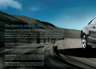 The power to outgo the flow.
Performance engineered to lead where other cars may someday go. Step on the accelerator in an E‑Class
and an entire industry is propelled forward. Torque-rich V‑6 and V‑8 engines generate a seemingly endless rush of
thrust while exercising innovative measures to conserve fuel and reduce emissions. Advanced handling systems
continually respond to changes in the road with instantaneous fine-tuning of the suspension. Through it all, the first
7‑speed automatic transmission in its class adapts to your driving style with instant — and constant — enthusiasm.



V‑6 and V‑8 engines. E 350 Coupes and Cabriolets feature a smooth, strong 268‑hp V‑6,
while a formidable 382‑hp 5.5‑liter V‑8 motivates the E 550 models. Both engines cleverly
engage their alternators and power steering pumps only on demand, boosting efficiency.


7-speed automatic. Combining close-ratio shifting with a wider overall range, the E‑Class
transmission responds seamlessly in either of two automatic modes or under manual-style
Touch Shift control. Paddle shifters are standard on E 550 models, and an E 350 option.


Advanced suspensions. The AGILITY CONTROL suspension on E 350 models recalibrates
instantly to the road surface, for an ideal balance of crispness and comfort. On E 550 models,
a sport-tuned Dynamic Handling suspension lets you modify the vehicle’s driving character
at the touch of a button, altering the damping rates, accelerator response and shift points.


Staggered-width alloy wheels. Both the 17" split 5‑spoke wheels on the E 350 models
and the 18" 5‑spoke E 550 wheels are wider at the rear, to balance stronger tire grip under
acceleration with excellent steering feedback. 18" AMG wheels are optional on all models.
 