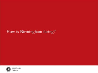 How is Birmingham faring?
 