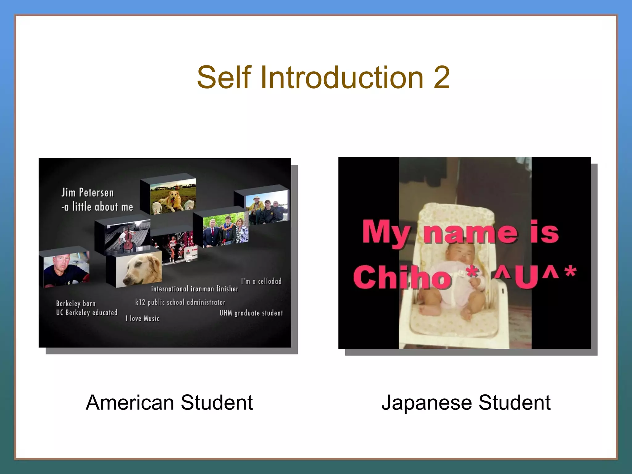 Self Introduction 2   American Student Japanese Student 