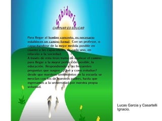 Lucas Garcia y Casartelli Ignacio. 