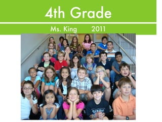 4th Grade
Ms. King   2011
 