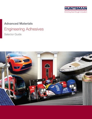 Advanced Materials
Engineering Adhesives
Selector Guide
 