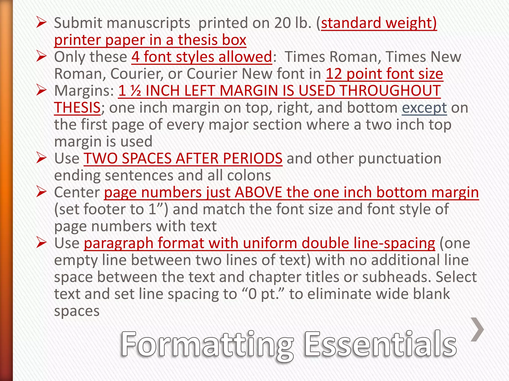 University Style and Format Guidelines for Theses, Project Reports, and Dissertations (2010—2011 will be available soon on the Thesis and Dissertation Office web pages)