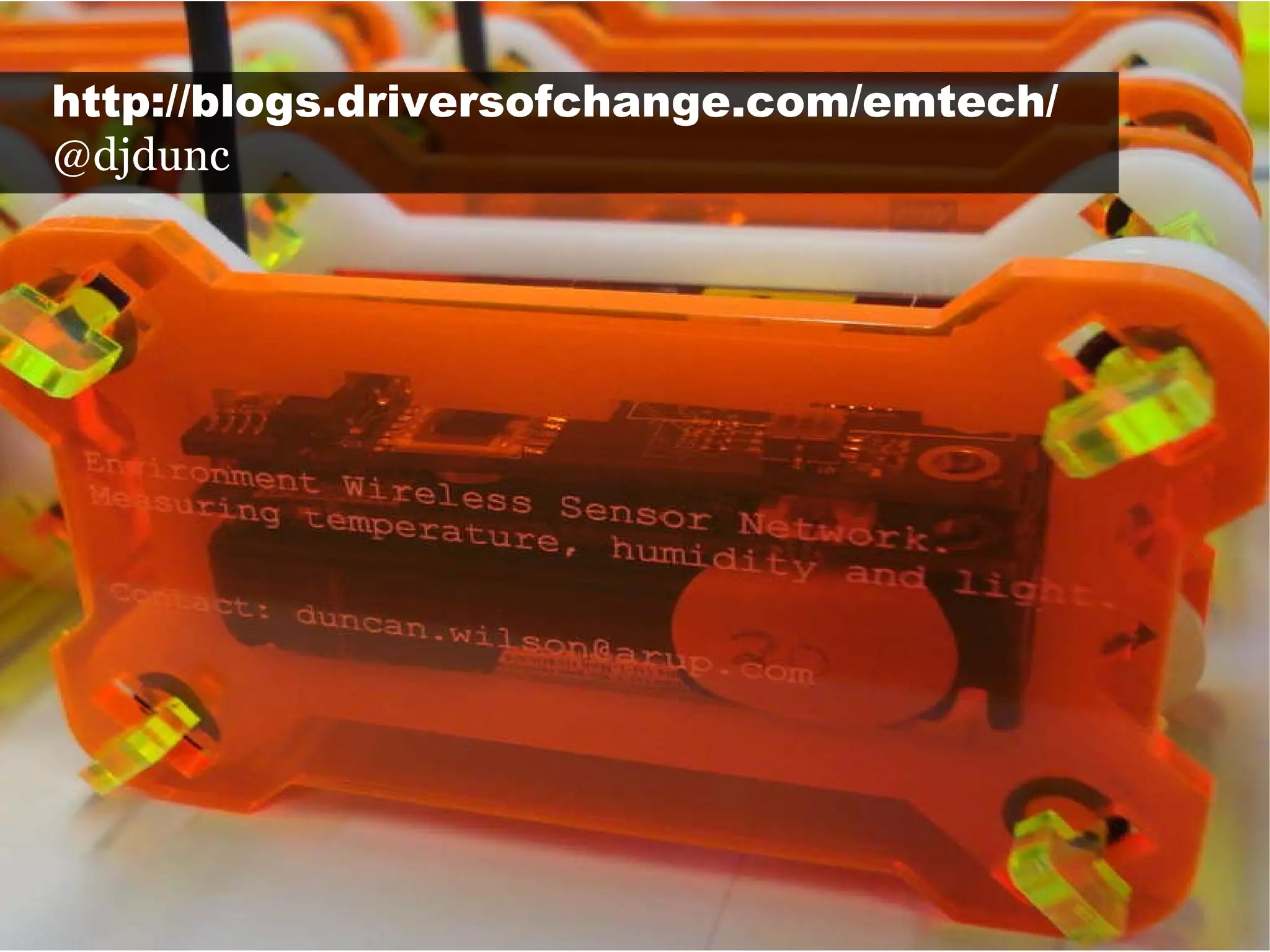 http://blogs.driversofchange.com/emtech/ @djdunc 