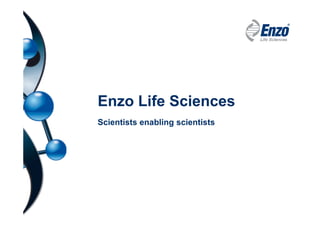 Enzo Life Sciences
Scientists enabling scientists
 
