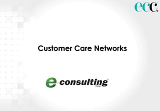 Customer Care Networks 