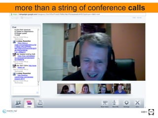 more than a string of conference calls




                                    ©2011
 