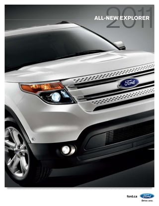 ALL-NEW EXPLORER




         ford.ca
 