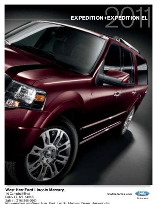 fordvehicles.com
EXPEDITION+EXPEDITION EL
West Herr Ford Lincoln Mercury
10 Campbell Blvd
Getzville, NY. 14068
Sales : (716) 568-2000
 