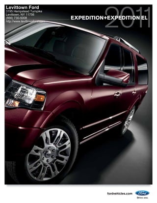 Levittown Ford
3195 Hempstead Turnpike
Levittown, NY 11756
(866) 730-5008                 EXPEDITION+EXPEDITION EL
http://www.levittownford.com




                                          fordvehicles.com
 