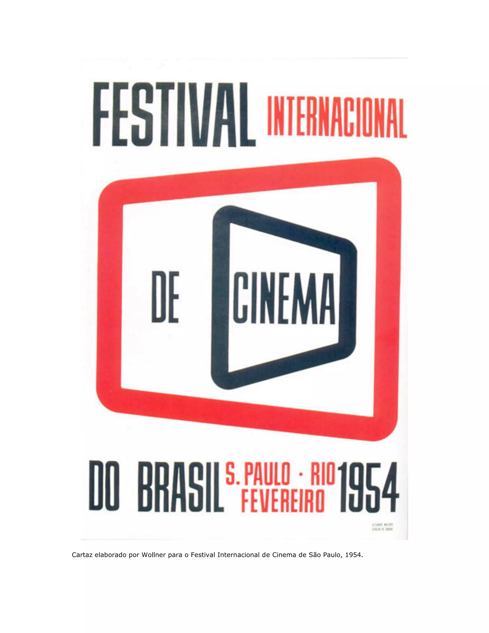 Cartaz elaborado por Wollner para o Festival Internacional de Cinema de São Paulo, 1954.
 