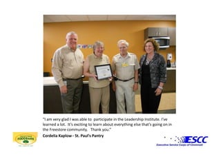 “I am very glad I was able to  participate in the Leadership Institute. I’ve learned a lot.  It’s exciting to learn about everything else that’s going on in the Freestore community.   Thank you.”CordeliaKaplow - St. Paul's Pantry 
