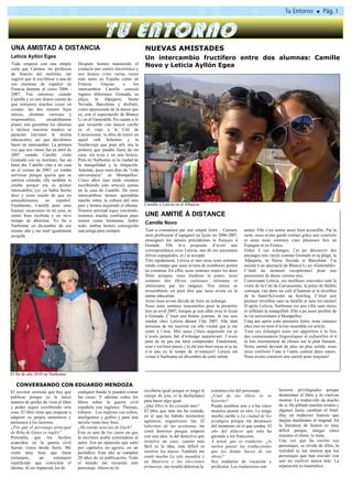 UNA AMISTAD A DISTANCIA                                                     NUEVAS AMISTADES
Leticia Ayllón Egea                                                         Un intercambio fructífero entre dos alumnas: Camille
Todo empezó con una simple            Después hemos mantenido el            Novo y Leticia Ayllón Egea
carta que Carmen, mi profesora        contacto por correo electrónico y
de francés del instituto, me          nos hemos visto varias veces
sugirió que le escribiese a una de    más tanto en España como en
sus alumnas de español en             Francia.     Gracias      a     los
Francia durante el curso 2006 -       intercambios Camille conoció
2007. Fue entonces cuando             lugares diferentes: Granada, su
Camille y yo nos dimos cuenta de      playa, la Alpujarra, Sierra
que teníamos muchas cosas en          Nevada, Barcelona y disfrutó,
común: las dos éramos hijas           como apasionada de la danza que
únicas, alumnas curiosas y            es, con el espectáculo de Blanca
responsables,        estudiábamos     Li en el Generalife. En cuanto a lo
piano, nos gustaban los idiomas       que recuerdo con mayor cariño
e incluso nuestras madres se          es el viaje a la Cité de
parecían (tuvimos la misma            Carcassonne, la obra de teatro en
educación); así que decidimos         aquel café bohemio y la
hacer un intercambio. La primera      Nochevieja que pasé allí, era la
vez que nos vimos fue en abril de     primera que pasaba fuera de mi
2007 cuando Camille visitó            casa, sin uvas y en una bolera.
Granada con su instituto, fue un      Para mi Narbonne es la ciudad de
buen día. Camille vino a mi casa      la tranquilidad y la relajación.
en el verano de 2007, yo estaba       Además, pasé unos días de “vida
nerviosa porque quería que se         universitaria” en Montpellier.
sintiera cómoda; ella también lo      Cinco años más tarde estamos
estaba porque era su primer           escribiendo este artículo juntas
intercambio (yo ya había hecho        en la casa de Camille. De estos
dos) y tenía miedo de que no          intercambios hemos aprendido
entendiésemos       su    español.    mucho sobre la cultura del otro
Finalmente, Camille pasó unas         país y hemos mejorado el idioma.      Camille y Leticia en el Albaicín
buenas vacaciones en mi casa, se      Nuestra amistad sigue creciendo,
sintió bien recibida y no tuvo        tenemos mucha confianza pues          UNE AMITIÉ À DISTANCE
tiempo de aburrirse. Yo fui a         somos como hermanas. Sobre
                                                                            Camille Novo
Narbonne en diciembre de ese          todo, ambas hemos conseguido
mismo año y me sentí igualmente       una amiga para siempre.               Tout a commencé par une simple lettre… Carmen,             année. Elle s’est sentie aussi bien accueillie. Par la
acogida.                                                                    mon professeur d’espagnol au lycée en 2006-2007,           suite, nous avons gardé contact grâce aux courriels
                                                                            enseignait les années précédentes le français à            et nous nous sommes vues plusieurs fois en
                                                                            Grenade. Elle m’a proposée d’avoir une                     Espagne et en France.
                                                                            correspondance avec Leticia, une de ces anciennes          Grâce à ces échanges, j’ai pu découvrir des
                                                                            élèves espagnoles, et j’ai accepté.                        paysages très variés comme Grenade et sa plage, la
                                                                            Très rapidement, Leticia et moi nous nous sommes           Alpujarra, la Sierra Nevada et Barcelone. J’ai
                                                                            rendu compte que nous avions de nombreux points            assisté à un spectacle de Blanca Li au «Generalife».
                                                                            en commun. En effet, nous sommes toutes les deux           C’était un moment exceptionnel pour une
                                                                            filles uniques, nous étudions le piano, nous               passionnée de danse comme moi.
                                                                            sommes des élèves curieuses, sérieuses et                  Concernant Leticia, ses meilleurs souvenirs sont la
                                                                            intéressées par les langues. Nos mères se                  visite de la Cité de Carcassonne, la pièce de théâtre
                                                                            ressemblent; on peut dire que nous avons eu la             comique vue dans un café d’humour et le réveillon
                                                                            même éducation.                                            de la Saint-Sylvestre au bowling. C’était son
                                                                            Ainsi nous avons décidé de faire un échange.               premier réveillon sans sa famille et sans les raisins!
                                                                            Nous nous sommes rencontrées pour la première              D’après Leticia, Narbonne est une ville sans stress
                                                                            fois en avril 2007, lorsque je suis allée avec le lycée    et reflétant la tranquillité. Elle a pu aussi profiter de
                                                                            à Grenade. C’était une bonne journée. Je me suis           la vie universitaire à Montpellier.
                                                                            rendue chez Leticia durant l’été 2007. Elle était          Cinq ans après cette première lettre, nous sommes
                                                                            anxieuse de me recevoir car elle voulait que je me         chez moi en train d’écrire ensemble cet article.
                                                                            sente à l’aise. Moi aussi j’étais angoissée car je         Tous ces échanges nous ont apportées à la fois
                                                                            n’avais jamais fait d’échange auparavant. J’avais          des connaissances linguistiques et culturelles et à
                                                                            peur de ne pas me faire comprendre. Finalement,            la fois énormément de choses sur le plan humain.
                                                                            tout s’est bien passé, j’ai été très bien reçue et je ne   Notre amitié devient de plus en plus solide; nous
                                                                            n’ai pas eu le temps de m’ennuyer! Leticia est             nous confions l’une à l’autre comme deux sœurs.
                                                                            venue à Narbonne en décembre de cette même                 Nous avons construit une amitié pour toujours!



El fin de año 2010 en Narbonne

   CONVERSANDO CON EDUARDO MENDOZA
El escritor sostiene que hay que      cualquier bando le pueden contar      escribiría igual porque ni tengo el     construcción del personaje.             lectores privilegiados porque
publicar porque es la única           las cosas. Y además todos los         cuerpo de jota, ni la desfachatez       ¿Cuál de sus libros es su               desmontan el libro y lo vuelven
manera de perder de vista al libro    libros sobre la guerra civil          para hacer algo igual                   favorito?                               montar. La traducción da mucho
y poder seguir escribiendo otra       española son ingleses: Thomas,        ¿Qué libro le ha costado más?           Puedo nombrar uno y a los cinco         de sí. He pillado muchas erratas y
cosa. El libro tiene que empezar a    Gibson... Los ingleses son cultos,    El libro que más me ha costado,         minutos pensar en otro. Le tengo        algunos hasta cambian el final.
adquirir su propia naturaleza y       inteligentes y golfos y para una      en el que ha habido momentos            mucho cariño a La ciudad de los         Hay un traductor francés que
pertenece a los lectores.             novela viene muy bien.                agónicos, angustiosos fue El            prodigios porque me desatascó           mejora muchísimo el original. En
¿Por qué el personaje principal       ¿Ha tenido noticias de Gurb?          laberinto de las aceitunas, me          del momento en el que estaba, El        la literatura de humor es muy
de Riña de Gatos es inglés?           Este es uno de los casos en que       costó horrores porque empezó            año del diluvio que solo ha             difícil porque, alargar cinco
Pretendía que los hechos              la escritura acaba comiéndose al      con una idea, la del detective que      gustado a los franceses.                minutos el chiste, lo mata.
acaecidos en la guerra civil          autor. Era un opúsculo que salió      resuelve un caso, cuanto más            A usted, que es traductor, ¿le          Una vez que ha escrito sus
fueran vistos desde fuera. Me         por capítulos en agosto, en un        fácil es la idea, más difícil es        suelen gustar las traducciones          personajes, se olvida de ellos, la
venía muy bien que fuera              periódico. Este año se cumplen        resolver los trucos. También me         que los demás hacen de sus              realidad es tan intensa que los
extranjero,       un     extranjero   20 años de su publicación. Todo       costó mucho La isla inaudita y          obras?                                  personajes que han crecido con
cualificado que conociera el          el mundo me recuerda este             en Mauricio o las elecciones            Soy traductor de vocación y             uno no vuelven nunca más. La
idioma. Al ser imparcial, los de      personaje. Ahora no lo                primarias, me resultó dolorosa la       profesión. Los traductores son          separación es traumática.
 