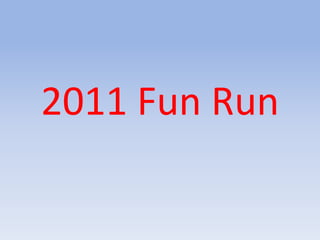 2011 Fun Run 