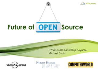 Future of Open Source
5TH Annual Leadership Keynote
 