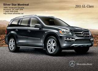 Silver Star Montreal
7800, boulevard Decarie     2011 GL-Class
Montreal, QC H4P 2H4
1 (888) 856-0285
http://www.silverstar.ca/
 